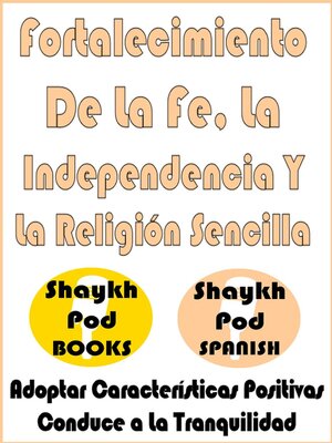 cover image of Fortalecimiento De La Fe, La Independencia Y La Religión Sencilla--Strengthening Faith, Independence & Religion of Ease